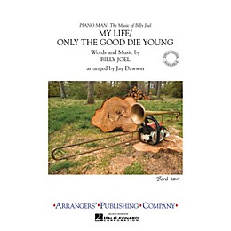 Arrangers My Life/Only the Good Die Young Marching Band Level 3 Arranged by Jay Dawson