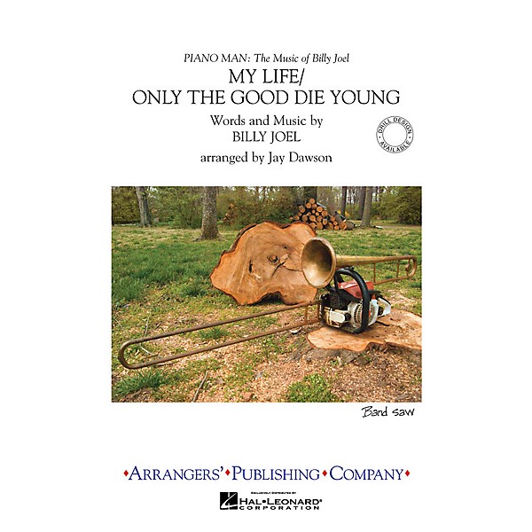 Arrangers My Life/Only the Good Die Young Marching Band Level 3 Arranged by Jay Dawson