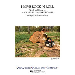 Arrangers I Love Rock 'n Roll Marching Band Level 3 by Joan Jett Arranged by Tom Wallace