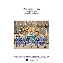 Arrangers Carmen Opener Marching Band Level 4 Arranged by Jay Dawson