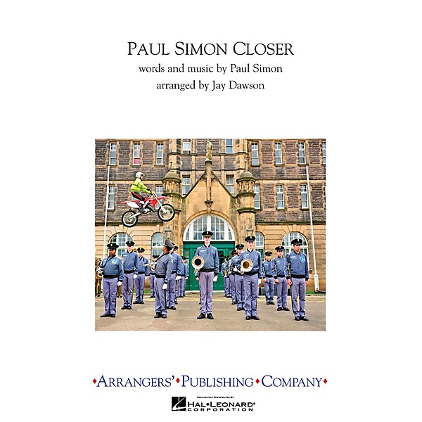 Arrangers Paul Simon Closer Marching Band Level 2.5 by Paul Simon Arranged by Jay Dawson