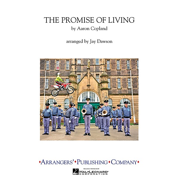 Arrangers The Promise of Living (from The Tender Land) Marching Band Level 3.5 Arranged by Jay Dawson