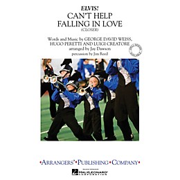 Arrangers Can't Help Falling in Love - Closer Marching Band Level 3 by Elvis Presley Arranged by Jay Dawson