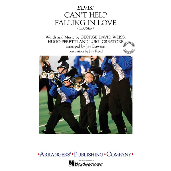 Arrangers Can't Help Falling in Love - Closer Marching Band Level 3 by Elvis Presley Arranged by Jay Dawson