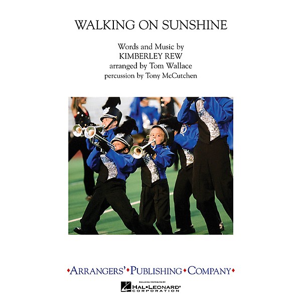 Arrangers Walking on Sunshine Marching Band Level 3 by Katrina and the Waves Arranged by Tom Wallace