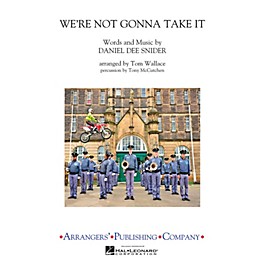 Arrangers We're Not Gonna Take It Marching Band Level 3 by Twisted Sister Arranged by Tom Wallace