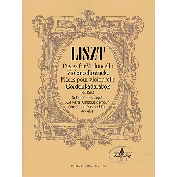 Editio Musica Budapest Franz Liszt - Pieces for Violoncello EMB Series Composed by Franz Liszt Edited by Árpád Pejtsik