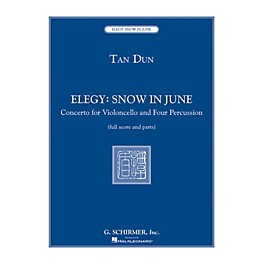 G. Schirmer Elegy: Snow in June (Concerto for Violoncello and Four Percussionists) Ensemble Series by Tan Dun