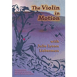 Huiksi Music Company The Violin in Motion DVD Series DVD Written by Julie Lyonn Lieberman