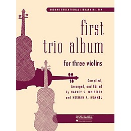 Rubank Publications First Trio Album for Three Violins Ensemble Collection Series Arranged by Harvey S. Whistler