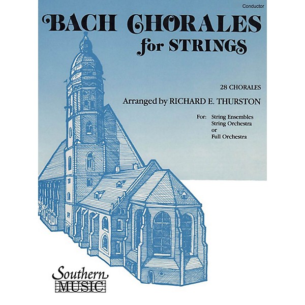 Southern Bach Chorales for Strings (28 Chorales) Southern Music by Bach Arranged by Richard E. Thurston