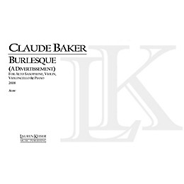 Lauren Keiser Music Publishing Burlesque (Four Performance Scores) LKM Music Series Composed by Claude Baker