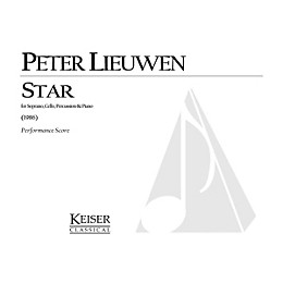 Lauren Keiser Music Publishing Star (for Soprano, Cello, Piano and Percussion) LKM Music Series Composed by Peter Lieuwen