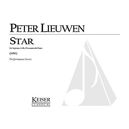 Lauren Keiser Music Publishing Star (for Soprano, Cello, Piano and Percussion) LKM Music Series Composed by Peter Lieuwen