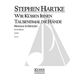 Lauren Keiser Music Publishing Wir küssen Ihnen tausendmal die Hände LKM Music Series Composed by Stephen Hartke