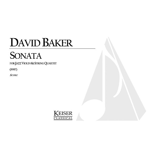Lauren Keiser Music Publishing Sonata for Jazz Violin and String Quartet LKM Music Series Composed by David Baker