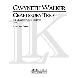 Lauren Keiser Music Publishing Craftsbury Trio for Clarinet, Cello and Piano LKM Music Series Composed by Gwyneth Walker