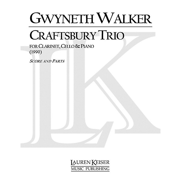 Lauren Keiser Music Publishing Craftsbury Trio for Clarinet, Cello and Piano LKM Music Series Composed by Gwyneth Walker