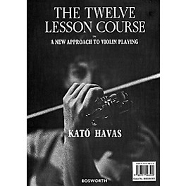 Bosworth The Twelve Lesson Course (A New Approach to Violin Playing) Music Sales America Series by Kato Havas