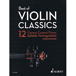 Schott Best of Violin Classics (12 Famous Concert Pieces for Violin and Piano) String Series Softcover