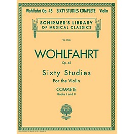 G. Schirmer Franz Wohlfahrt - 60 Studies, Op. 45 Complete (Books 1 and 2 for Violin) String Series by Franz Wohlfahrt