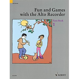 Schott Fun and Games with the Alto Recorder (Tune Book 1) Schott Series