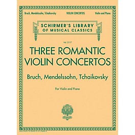 G. Schirmer Three Romantic Violin Concertos: Bruch, Mendelssohn, Tchaikovsky String Series Softcover by Various