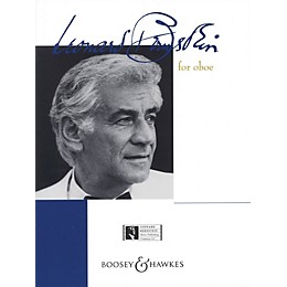 Boosey and Hawkes Bernstein for Oboe Boosey & Hawkes Chamber Music by Leonard Bernstein Arranged by David J. Elliot