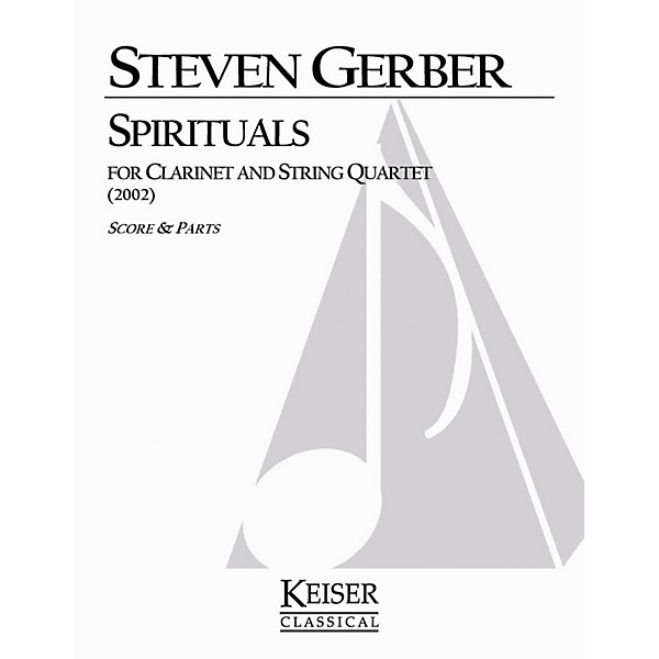 Lauren Keiser Music Publishing Spirituals for Clarinet and String Quartet LKM Music Series Composed by Steven Gerber