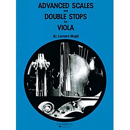 G. Schirmer Advanced Scales and Double Stops (Viola Method) String Method Series Composed by Leonard Mogill
