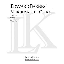 Lauren Keiser Music Publishing Murder at the Opera: A Revue (Chamber Opera Vocal Score) LKM Music Series  by Edward Barnes