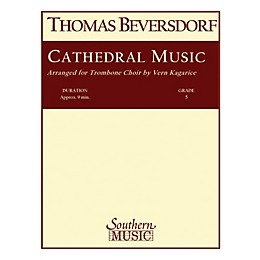 Southern Cathedral Music (Trombone Choir) Southern Music Series Arranged by Vern Kagarice