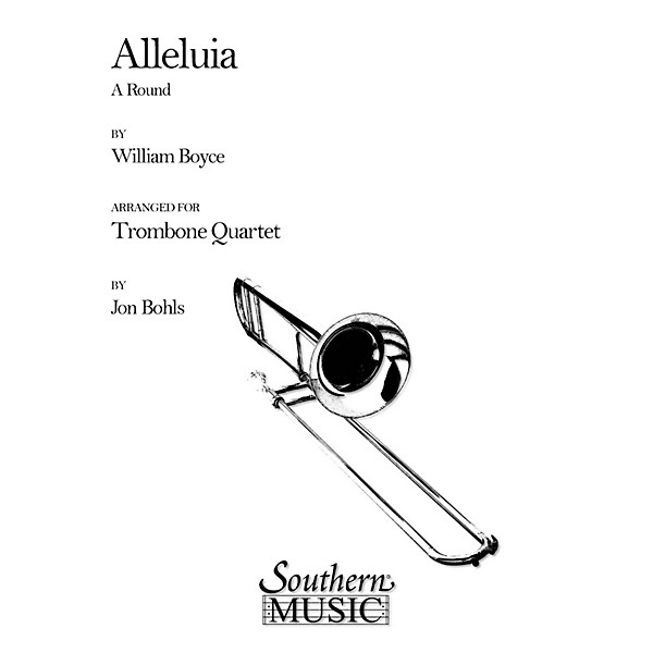 Southern Alleluia (A Round) (Trombone Quartet) Southern Music Series Arranged by Jon Bohls