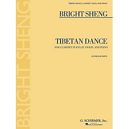 G. Schirmer Tibetan Dance (Violin, Clarinet in B-Flat, Piano) Ensemble Series Composed by Bright Sheng