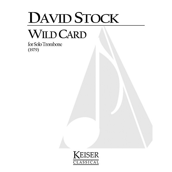 Lauren Keiser Music Publishing Wild Card (Trombone Solo) LKM Music Series Composed by David Stock