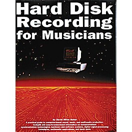 Music Sales Hard Disk Recording for Musicians Music Sales America Series Softcover Written by David Miles Huber