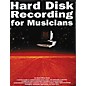 Music Sales Hard Disk Recording for Musicians Music Sales America Series Softcover Written by David Miles Huber thumbnail