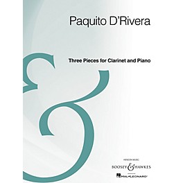 Boosey and Hawkes Three Pieces for Clarinet and Piano Boosey & Hawkes Chamber Music Series Composed by Paquito D'Rivera