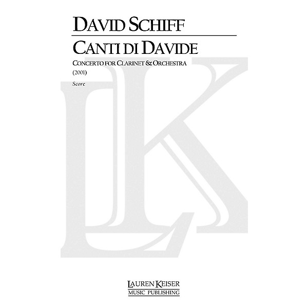 Lauren Keiser Music Publishing Canti Di Davide (Concerto for Clarinet and Orchestra) LKM Music Series Composed by David Sc...