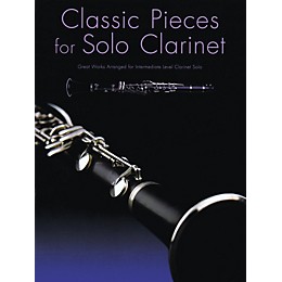 Music Sales Classic Pieces for Solo Clarinet Music Sales America Series Softcover