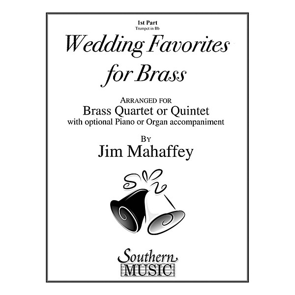 Southern Wedding Favorites for Brass (Part 1 - Trumpet) Southern Music Series Arranged by Jim Mahaffey