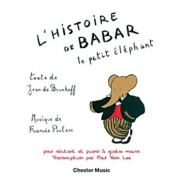 Chester Music L'Histoire de Babar, le petit éléphant (for Narrator and Piano Duet) Music Sales America Series Softcover