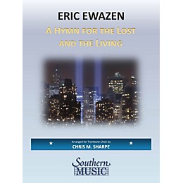 Southern A Hymn for the Lost and the Living Southern Music Series Composed by Eric Ewazen Arranged by Chris Sharpe