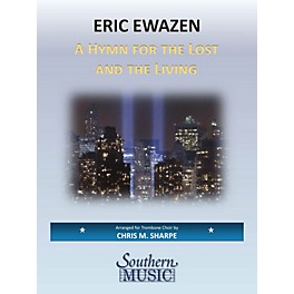 Southern A Hymn for the Lost and the Living Southern Music Series Composed by Eric Ewazen Arranged by Chris Sharpe