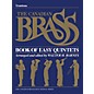 Canadian Brass The Canadian Brass Book of Easy Quintets (Trombone) Brass Ensemble Series Composed by Various thumbnail