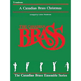 Canadian Brass The Canadian Brass Christmas (Trombone) Brass Ensemble Series Composed by Various