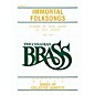 Canadian Brass The Canadian Brass: Immortal Folksongs (Trombone) Brass Ensemble Series Composed by Various thumbnail