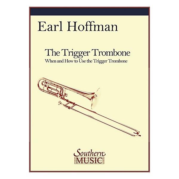 Southern The Trigger Trombone (Trombone) Southern Music Series Softcover Composed by Earl Hoffman