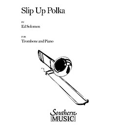 Southern Slip Up Polka (Trombone) Southern Music Series Composed by Edward Solomon