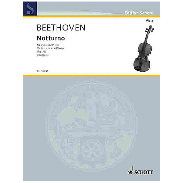 Schott Notturno, Op. 42 Schott Series Composed by Ludwig van Beethoven Arranged by William Primrose